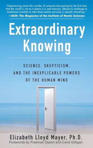 Stock image for Extraordinary Knowing: Science, Skepticism, and the Inexplicable Powers of the Human Mind for sale by Revaluation Books