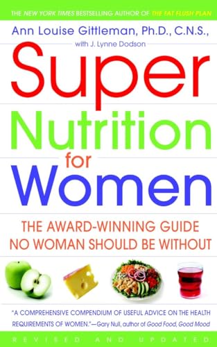 Imagen de archivo de Super Nutrition for Women: The Award-Winning Guide No Woman Should Be Without, Revised and Updated a la venta por Jenson Books Inc