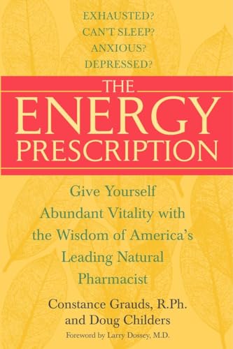 Stock image for The Energy Prescription: Give Yourself Abundant Vitality with the Wisdom of America's Leading Natural Pharmacist for sale by ThriftBooks-Dallas