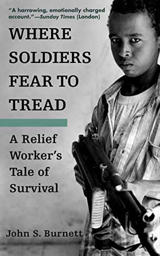 9780553382600: Where Soldiers Fear to Tread: A Relief Worker's Tale of Survival
