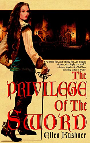 The Privilege of the Sword (Swords of Riverside, Book 2) - Ellen Kushner