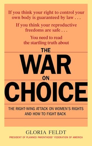 Beispielbild fr The War on Choice: The Right-Wing Attack on Women's Rights and How to Fight Back zum Verkauf von SecondSale