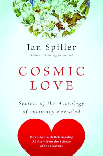 Cosmic Love: Secrets of the Astrology of Intimacy Revealed (9780553383119) by Spiller, Jan