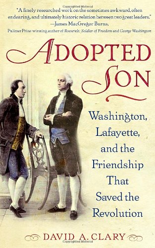 9780553383454: Adopted Son: Washington, Lafayette, and the Friendship That Saved the Revolution