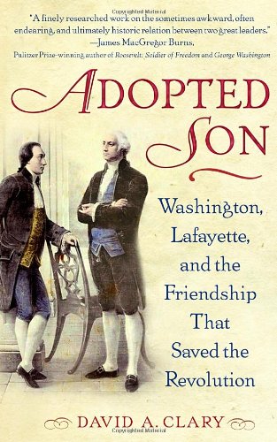 Stock image for Adopted Son : Washington, Lafayette, and the Friendship That Saved the Revolution for sale by Better World Books