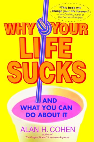 Beispielbild fr Why Your Life Sucks: And What You Can Do About It zum Verkauf von Wonder Book