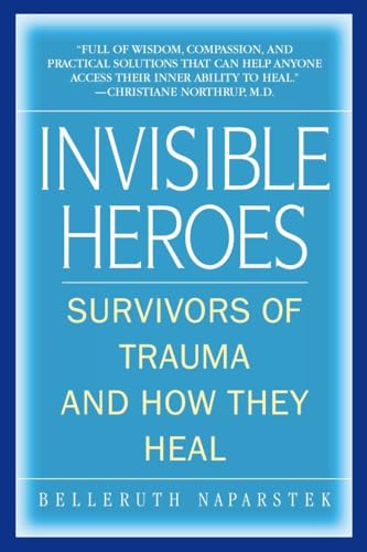 Beispielbild fr Invisible Heroes: Survivors of Trauma and How They Heal zum Verkauf von SecondSale