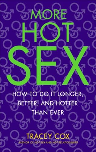 Beispielbild fr More Hot Sex: How to Do It Longer, Better, and Hotter Than Ever zum Verkauf von New Legacy Books