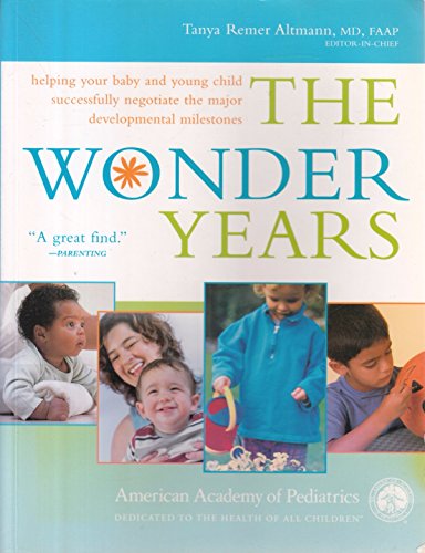 Imagen de archivo de The Wonder Years : Helping Your Baby and Young Child Successfully Negotiate the Major Developmental Milestones a la venta por Better World Books: West