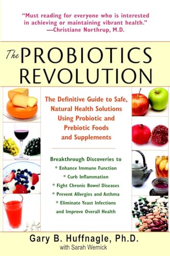 Stock image for The Probiotics Revolution: The Definitive Guide to Safe, Natural Health Solutions Using Probiotic and Prebiotic Foods and Supplements for sale by SecondSale