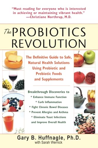 9780553384192: The Probiotics Revolution: The Definitive Guide to Safe, Natural Health Solutions Using Probiotic and Prebiotic Foods and Supplements