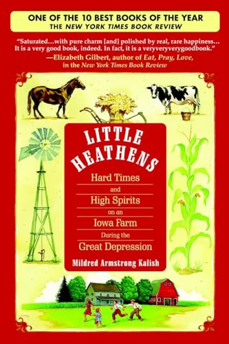 9780553384246: Little Heathens: Hard Times and High Spirits on an Iowa Farm During the Great Depression