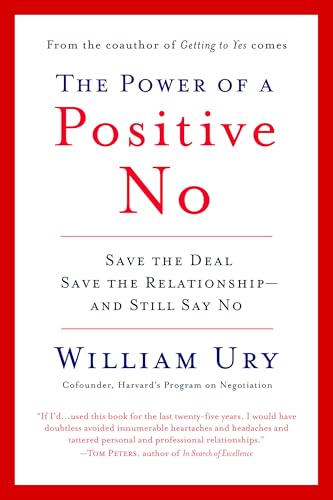 Stock image for The Power of a Positive No: Save The Deal Save The Relationship and Still Say No for sale by SecondSale