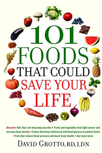 Imagen de archivo de 101 Foods That Could Save Your Life: Discover Nuts that Can Help Keep You Thin, Fruits and Vegetables that Fight Cancer, Fats that Reduce Blood Pressure, and Much More a la venta por SecondSale