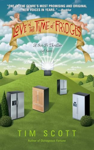 Stock image for Love in the Time of Fridges: A Sci-Fi Thriller (of Sorts) for sale by Wonder Book