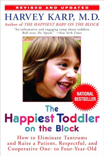 Beispielbild fr The Happiest Toddler on the Block: How to Eliminate Tantrums and Raise a Patient, Respectful, and Cooperative One- to Four-Year-Old: Revised Edition zum Verkauf von Wonder Book