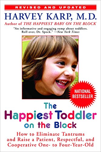 Stock image for The Happiest Toddler on the Block: How to Eliminate Tantrums and Raise a Patient, Respectful, and Cooperative One- to Four-Year-Old: Revised Edition for sale by Your Online Bookstore
