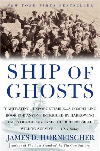 Imagen de archivo de Ship of Ghosts: The Story of the USS Houston, FDR's Legendary Lost Cruiser, and the Epic Saga of Her Survivors a la venta por SecondSale