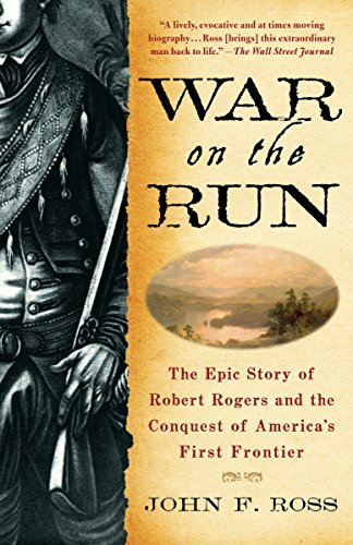 9780553384574: War on the Run: The Epic Story of Robert Rogers and the Conquest of America's First Frontier