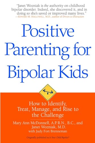 Beispielbild fr Positive Parenting for Bipolar Kids: How to Identify, Treat, Manage, and Rise to the Challenge zum Verkauf von SecondSale