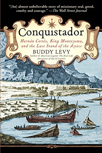Beispielbild fr Conquistador: Hernan Cortes, King Montezuma, and the Last Stand of the Aztecs zum Verkauf von Bank of Books