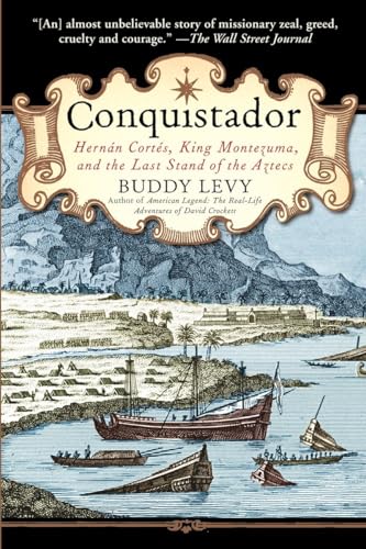 9780553384710: Conquistador: Hernan Cortes, King Montezuma, and the Last Stand of the Aztecs