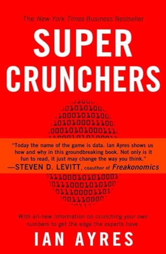 Imagen de archivo de Super Crunchers: Why Thinking-By-Numbers is the New Way To Be Smart a la venta por Gulf Coast Books