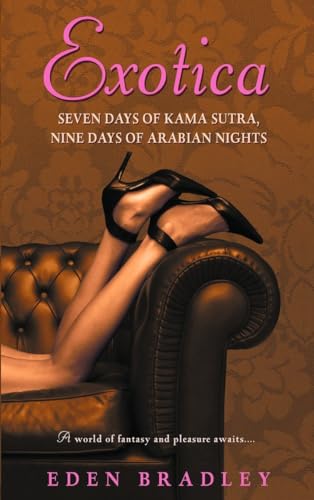 Beispielbild fr Exotica : Seven Days of Kama Sutra, Nine Days of Arabian Nights zum Verkauf von Better World Books