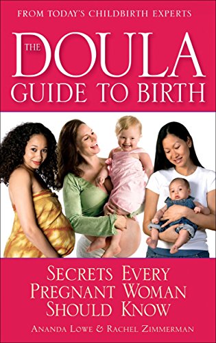 Imagen de archivo de The Doula Guide to Birth: Secrets Every Pregnant Woman Should Know a la venta por SecondSale