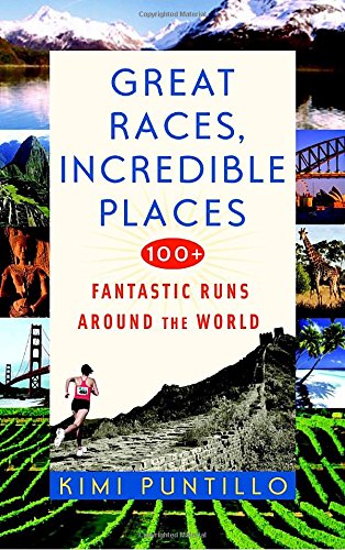 Imagen de archivo de Great Races, Incredible Places : 100+ Fantastic Runs Around the World a la venta por Better World Books