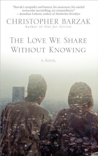 Beispielbild fr The Love We Share Without Knowing: A Novel zum Verkauf von SecondSale