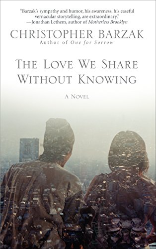 Stock image for The Love We Share Without Knowing: A Novel for sale by SecondSale