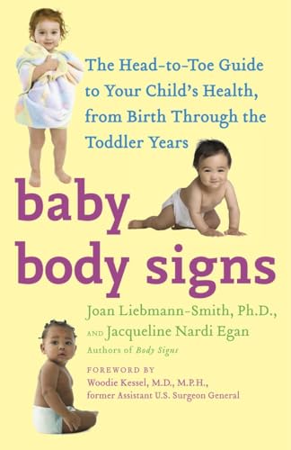 Beispielbild fr Baby Body Signs : The Head-to-Toe Guide to Your Child's Health, from Birth Through the Toddler Years zum Verkauf von Better World Books