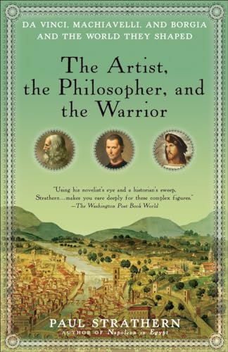 Beispielbild fr The Artist, the Philosopher, and the Warrior: Da Vinci, Machiavelli, and Borgia and the World They Shaped zum Verkauf von Wonder Book