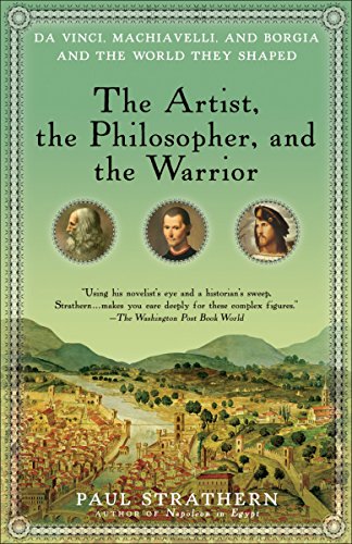Stock image for The Artist, the Philosopher, and the Warrior: Da Vinci, Machiavelli, and Borgia and the World They Shaped for sale by Goodwill of Colorado