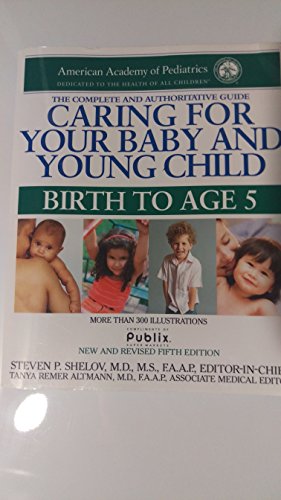 Stock image for Caring for Your Baby and Young Child : Birth to Age 5 for sale by Better World Books