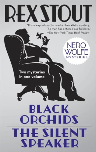 Beispielbild fr BLACK ORCHIDS/THE SILENT SPEAKER: NERO WOLFE MYSTERIES two mysteries 1 volume zum Verkauf von WONDERFUL BOOKS BY MAIL