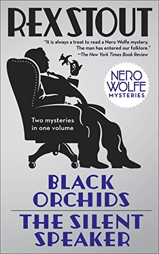 Stock image for Black Orchids/The Silent Speaker: Nero Wolfe Mysteries for sale by Goodbookscafe