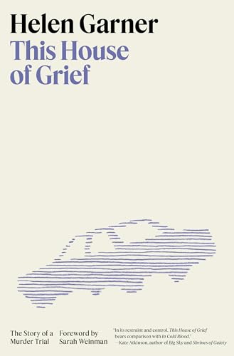 Beispielbild fr This House of Grief: The Story of a Murder Trial zum Verkauf von Dream Books Co.