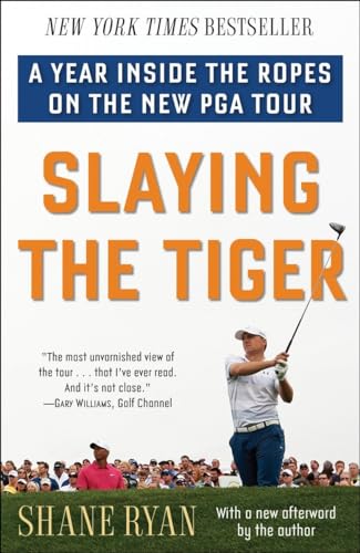 Stock image for Slaying the Tiger: A Year Inside the Ropes on the New PGA Tour for sale by SecondSale