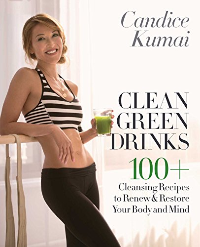 Beispielbild fr Clean Green Drinks : 100+ Cleansing Recipes to Renew and Restore Your Body and Mind zum Verkauf von Better World Books