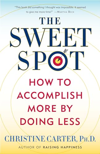 Stock image for The Sweet Spot: How to Accomplish More by Doing Less for sale by SecondSale