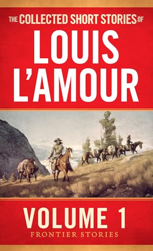 Stock image for The Collected Short Stories of Louis L'Amour, Volume 1: Frontier Stories for sale by SecondSale