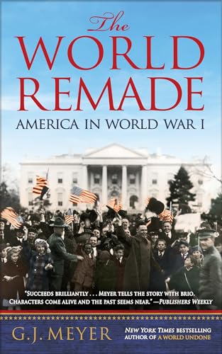 Stock image for The World Remade: America in World War I for sale by HPB-Ruby