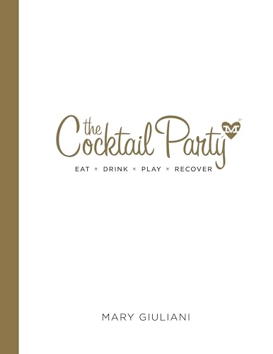 9780553393507: The Cocktail Party: Eat Drink Play Recover