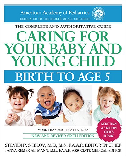 Imagen de archivo de Caring for Your Baby and Young Child, 6th Edition: Birth to Age 5 a la venta por Your Online Bookstore