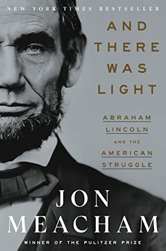 Imagen de archivo de And There Was Light: Abraham Lincoln and the American Struggle a la venta por Abacus Bookshop
