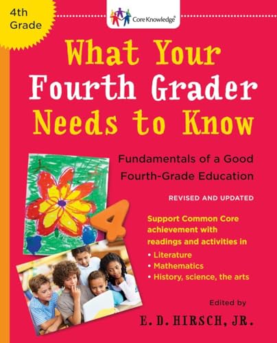 Beispielbild fr What Your Fourth Grader Needs to Know (Revised and Updated): Fundamentals of a Good Fourth-Grade Education (The Core Knowledge Series) zum Verkauf von Reliant Bookstore