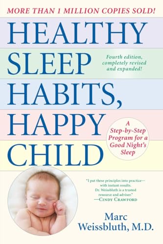 Beispielbild fr Healthy Sleep Habits, Happy Child, 4th Edition: A Step-by-Step Program for a Good Night's Sleep zum Verkauf von Wonder Book