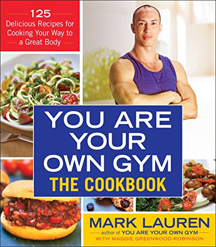 Beispielbild fr You Are Your Own Gym: The Cookbook: 125 Delicious Recipes for Cooking Your Way to a Great Body zum Verkauf von SecondSale